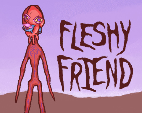 Fleshy Friend