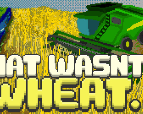 That Wasn't Wheat...