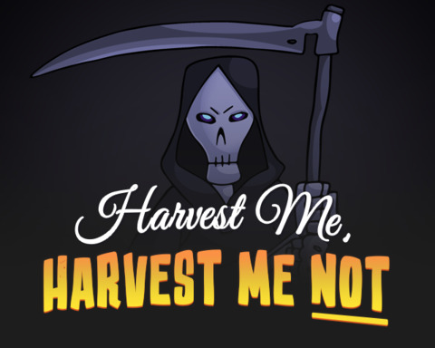 Harvest Me, Harvest Me Not
