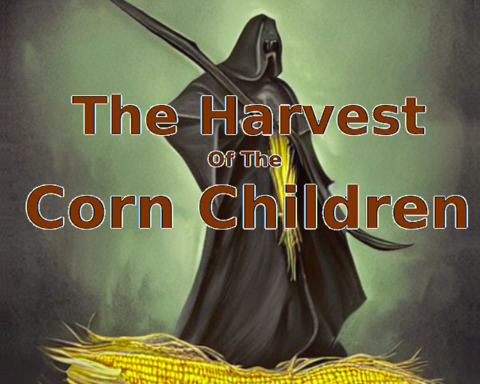 The Harvest of the Corn Children