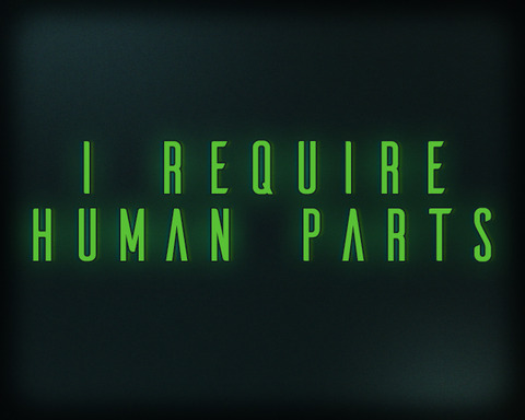 I Require Human Parts