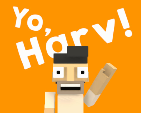 YO, HARV!