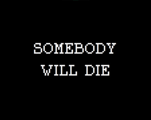 Somebody Will Die