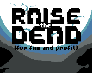 Raise the Dead for Fun and Profit