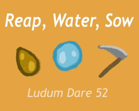 Reap, Water, Sow