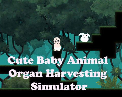 Cute Baby Animal Organ Harvesting Simulator