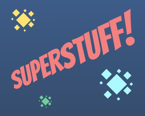 Superstuff