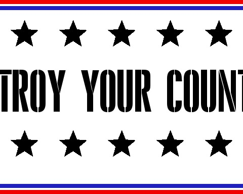 Destroy Your Country