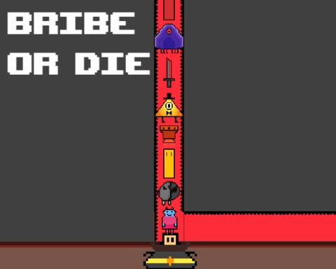 Bribe or Die
