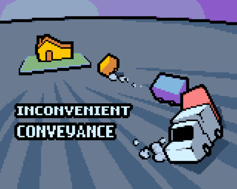 Inconvenient Conveyance