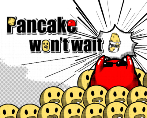 Pancakes Won't Wait