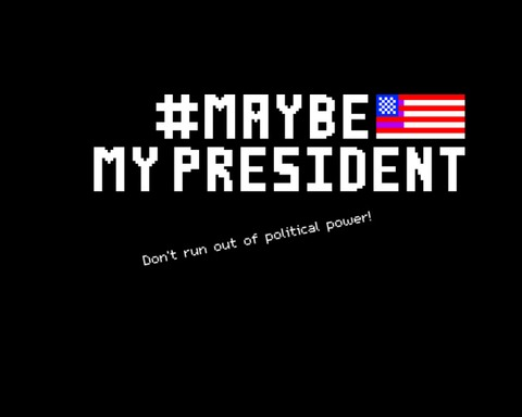 #MaybeMyPresident