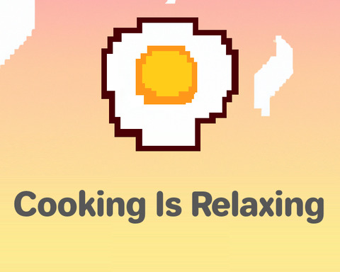Cooking is Relaxing
