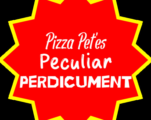 Pizza Pete's Peculiar Predicament