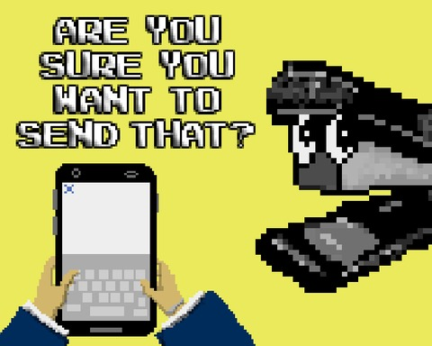 Are You Sure You Want To Send That?