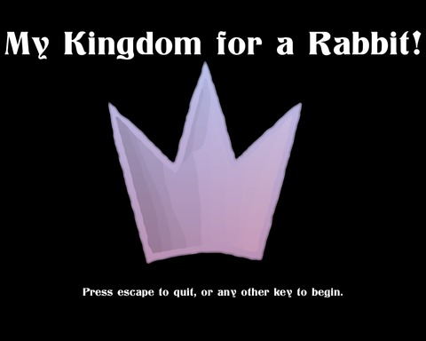 My Kingdom for a Rabbit!