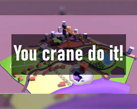 You crane do it!
