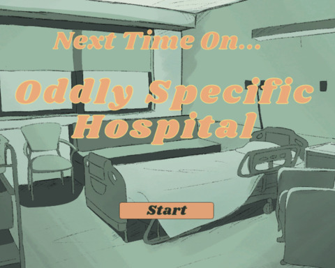 Next Time On...Oddly Specific Hospital