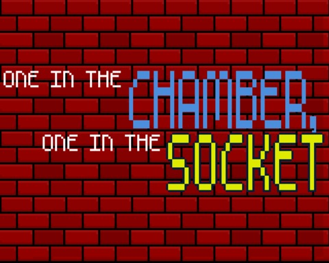 One In the Chamber, One In the Socket