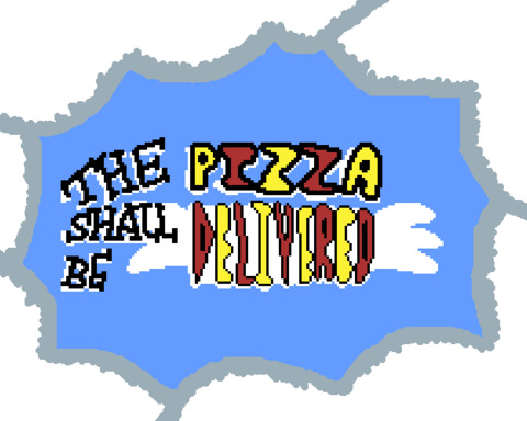 The Pizza Shall Be Delivered