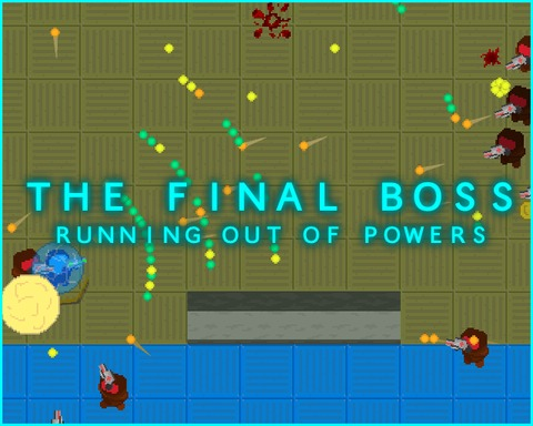 The Final Boss: Running Out of Powers