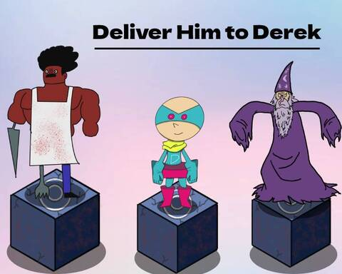 Deliver Him to Derek
