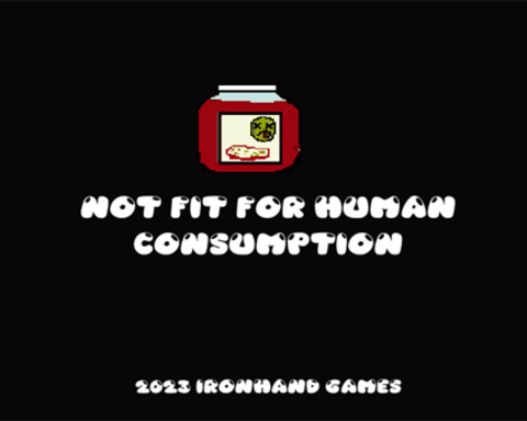 Not Fit For Human Consumption