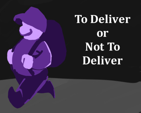 To Deliver or Not to Deliver
