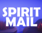 Spirit Mail