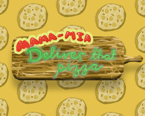 Mama-Mia! Deliver that pizza!