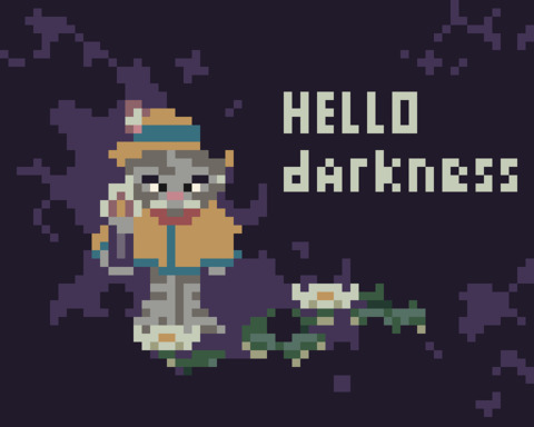 Hello, Darkness