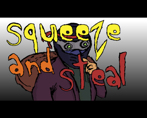 Squeeze and Steal