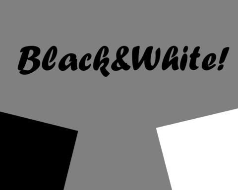 Black&White!