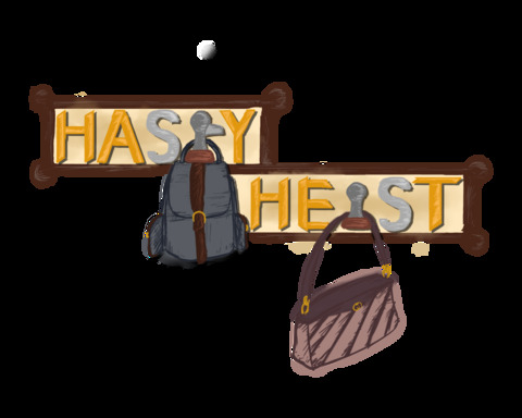 Hasty Heist