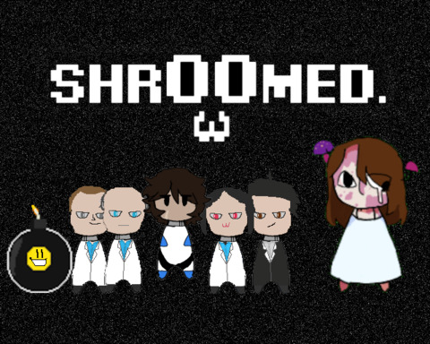 Shroomed.
