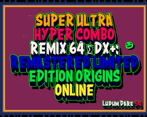 SUPER ULTRA HYPER COMBO REMIX 64 Σ DX+:REMASTERED LIMITED EDITION ORIGINS ONLINE