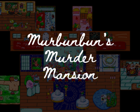 Murbunbun's Murder Mansion