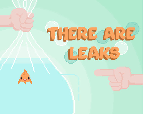 There are leaks