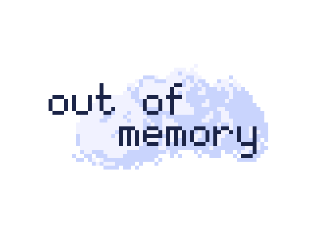 out of memory
