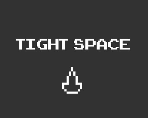 Tight Space