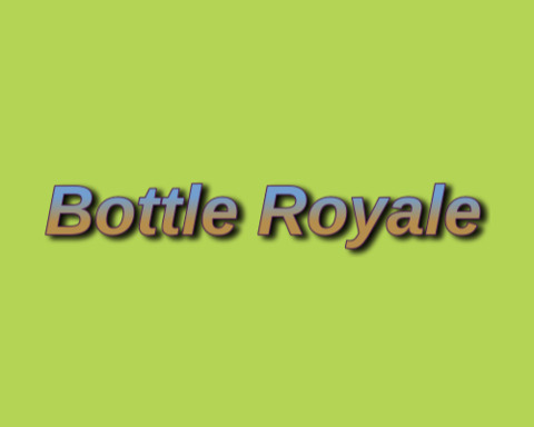 Bottle Royale