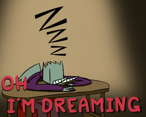 Oh, I'm Dreaming