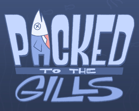 Packed to the Gills