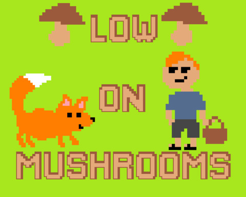 Low on Mushrooms