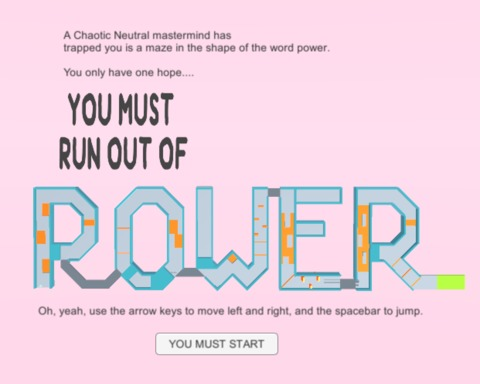 YOU MUST RUN OUT OF POWER