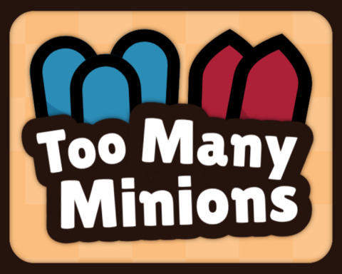 Too Many Minions!