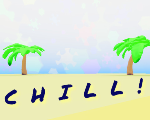 Chill!
