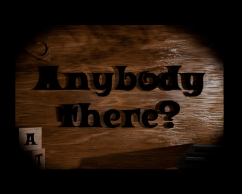 Anybody There?