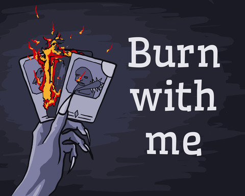 Burn with me