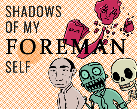 Shadows Of My Foreman Self
